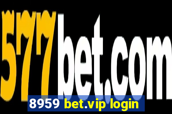 8959 bet.vip login